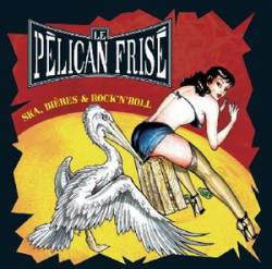 Le Pélican Frisé : Ska, Bières et Rock'n'roll